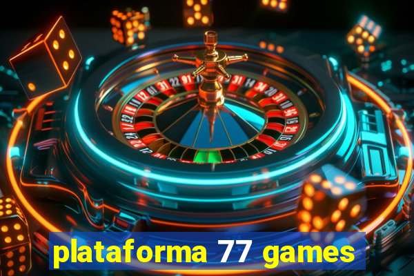 plataforma 77 games